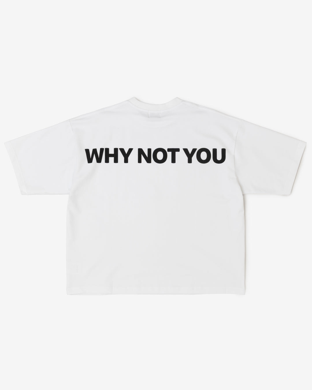 WHY NOT YOU Tee (White)